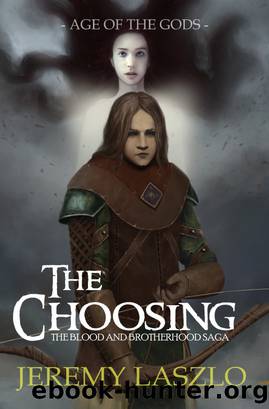The Choosing (The Blood and Brotherhood Saga book 1) by Jeremy Laszlo