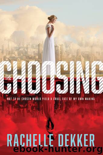 The Choosing by Rachelle Dekker