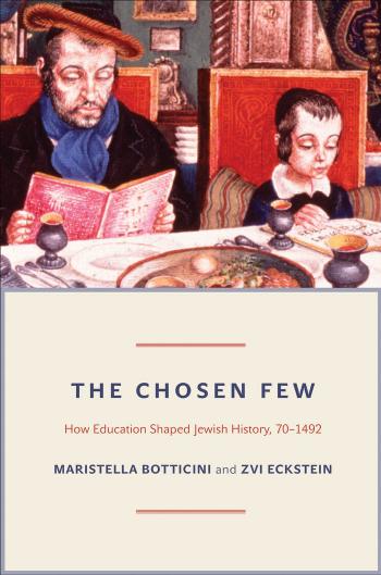 The Chosen Few: How Education Shaped Jewish History, 70-1492 by Unknow
