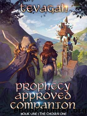 The Chosen One: A LitRPG NPC Adventure (Prophecy Approved Companion Book 1) by Tevagah