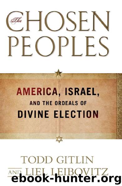 The Chosen Peoples by Todd Gitlin & Liel Leibovitz