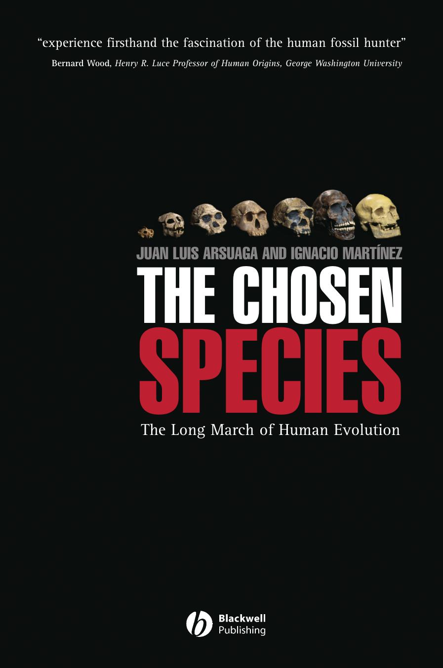 The Chosen Species: The Long March of Human Evolution by Juan Luis Arsuaga Ignacio Martínez