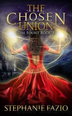 The Chosen Union (The Fount Book 3) by Stephanie Fazio