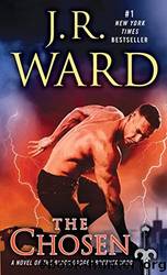 The Chosen: A Novel of the Black Dagger Brotherhood by J. R. Ward
