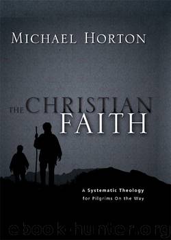 The Christian Faith by Michael Horton