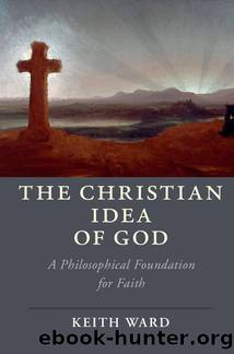 The Christian Idea of God: A Philosophical Foundation for Faith by Keith Ward