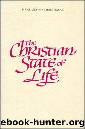 The Christian State of Life by Hans Urs von Balthasar