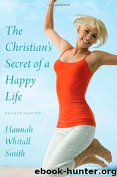 The Christian's Secret of a Happy Life by Hannah Whitall Smith