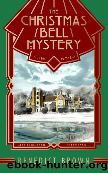 The Christmas Bell Mystery: A Standalone 1920s Christmas Mystery (Lord Edgington Investigates... Book 12) by Benedict Brown