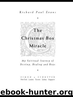 The Christmas Box Miracle: My Spiritual Journey of Destiny, Healing and Hope by Richard Paul Evans