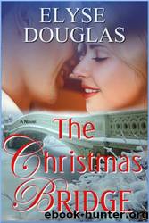 The Christmas Bridge by Elyse Douglas