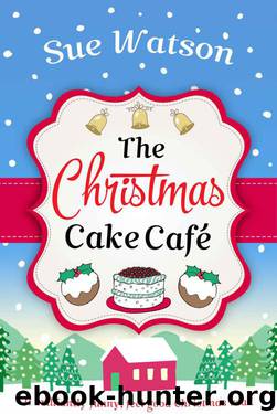 The Christmas Cake Cafe: A Brilliantly Funny Feel Good Christmas Read Kindle Edition by Sue Watson