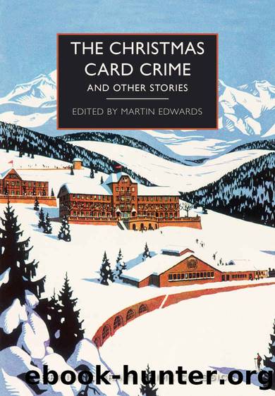 The Christmas Card Crime: and Other Stories (British Library Crime Classics) by Martin Edwards