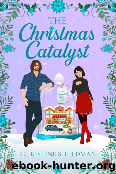 The Christmas Catalyst: Book Five in the Sugarplum Sparks Romantic Comedy Series by Christine S. Feldman