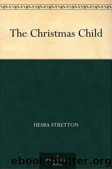 The Christmas Child by Hesba Stretton