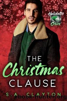 The Christmas Clause: The Holidates Series Book 13 by S.A. Clayton