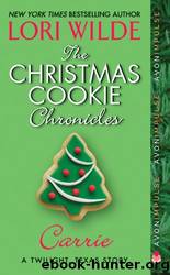 The Christmas Cookie Chronicles: Carrie: A Twilight, Texas Story by Lori Wilde