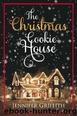The Christmas Cookie House: A Sweet Holiday Romance (Christmas House Romances) by Jennifer Griffith
