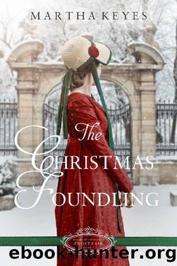 The Christmas Foundling: A Christmas Regency Romance (Belles of Christmas: Frost Fair Book 5) by Martha Keyes