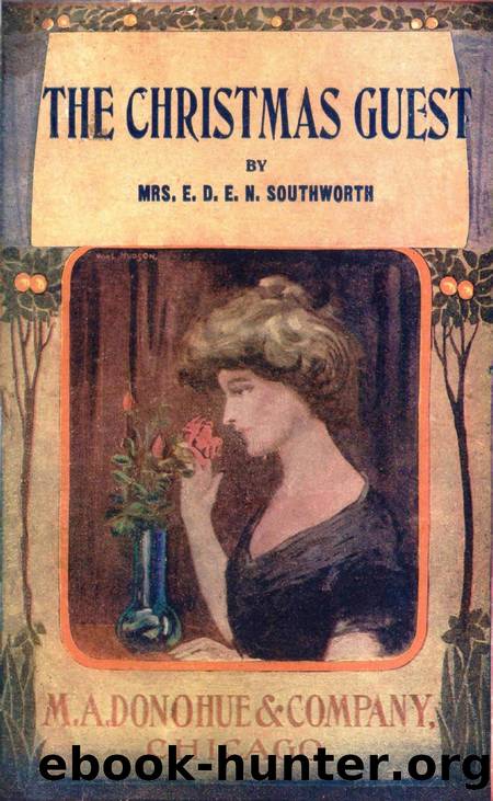The Christmas Guest or The Crime and the Curse [1870] by EDEN Southworth