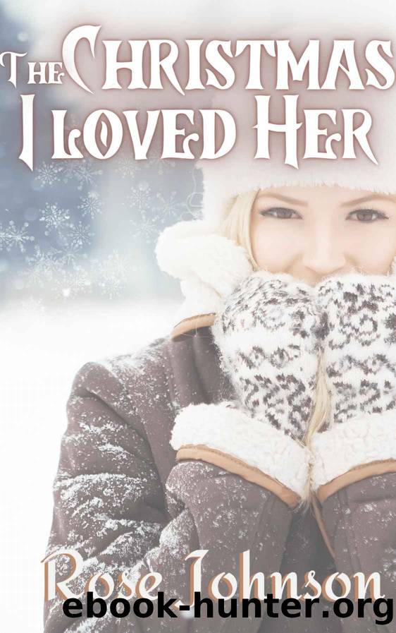 The Christmas I Loved Her A Sa by Johnson Rose