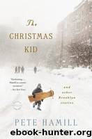 The Christmas Kid: And Other Brooklyn Stories by Hamill Pete