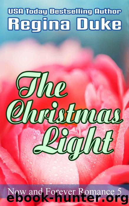 The Christmas Light (Now and Forever Romance Book 6) by Duke Regina