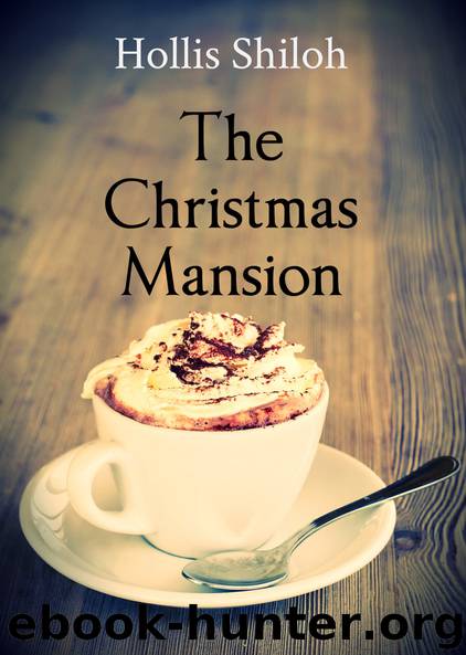 The Christmas Mansion by Hollis Shiloh