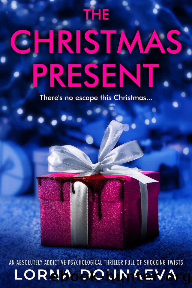 The Christmas Present: An absolutely addictive psychological thriller full of shocking twists by Lorna Dounaeva