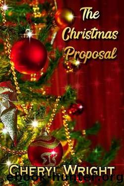 The Christmas Proposal by Cheryl Wright