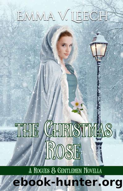 The Christmas Rose: A Rogues & Gentlemen Novella by Emma V Leech