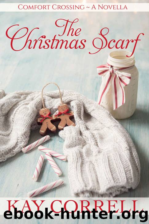 The Christmas Scarf: A Holiday Novella (Book 3.5) (Comfort Crossing) by Kay Correll
