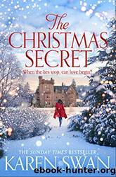 The Christmas Secret: The Perfect Christmas Story From a Sunday Times Bestseller by Karen Swan