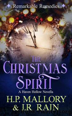 The Christmas Spirit: A Paranormal Women's Fiction Novella: (Remarkable Remedies) (Haven Hollow Book 25) by H.P. Mallory & J.R. Rain