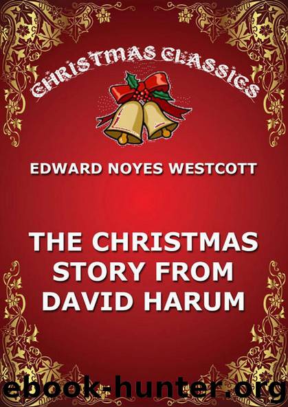 The Christmas Story From David Harum by Edward Noyes Westcott