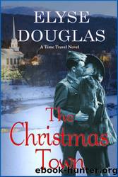 The Christmas Town by Elyse Douglas