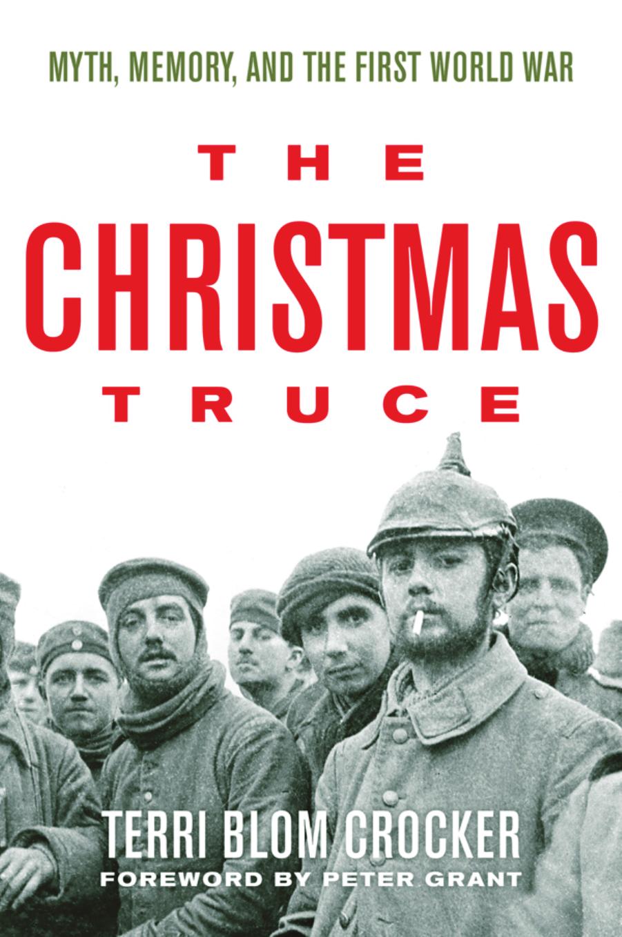 The Christmas Truce: Myth, Memory, and the First World War by Terri Crocker and Peter Grant