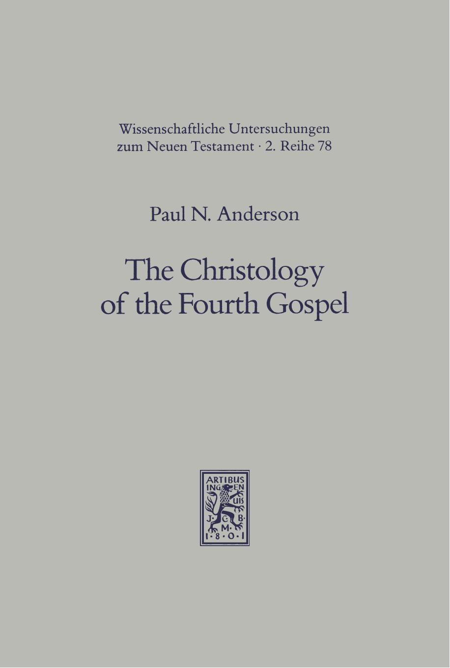 The Christology of the Fourth Gospel: Its Unity and Disunity in the Light of John 6 by Paul N Anderson