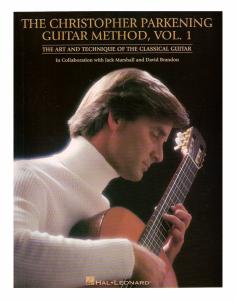 The Christopher Parkening Guitar Method The Art And Technique Of The Classical Guitar by Unknown