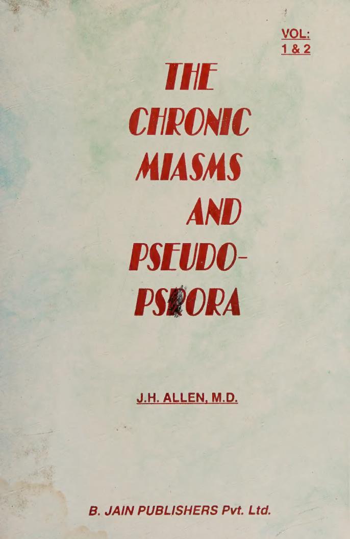 The Chronic Miasms: Psora, Pseudo-psora and Sycosis by J.H. Allen