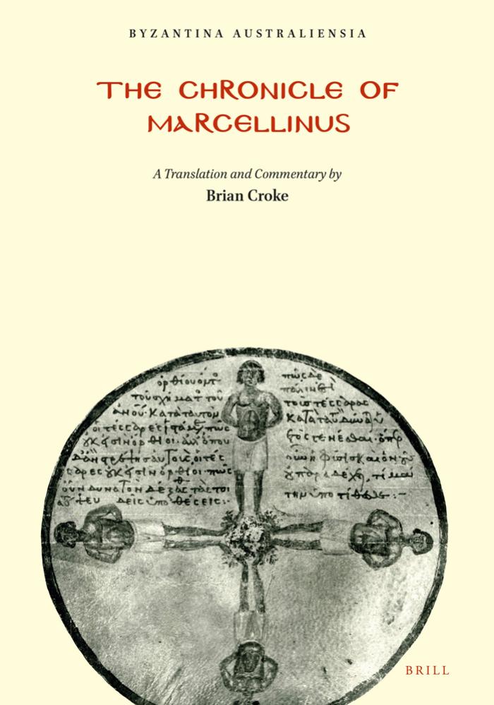 The Chronicle of Marcellinus: A Translation and Commentary : (With a Reproduction of Mommsen's Edition of the Text) by unknow