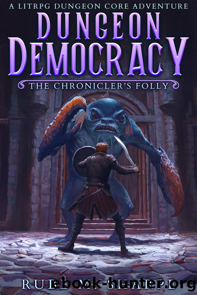 The Chronicler's Folly: A LitRPG Dungeon Core Adventure by Rube M. Sharpe