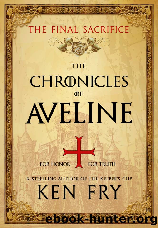 The Chronicles of Aveline: The Final Sacrifice (The Lady Crusader Trilogy Book 3) by Fry Ken