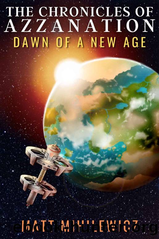 The Chronicles of AzzaNation: Dawn of a New Age by Matt Mihilewicz