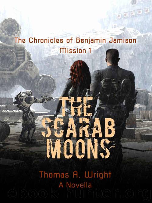 The Chronicles of Benjamin Jamison Mission 1: The Scarab Moons by Wright Thomas