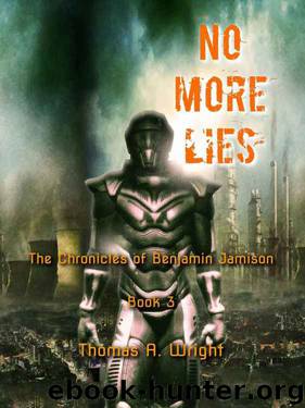 The Chronicles of Benjamin Jamison: No More Lies (Book 3) by Thomas Wright