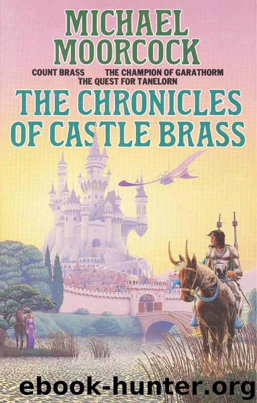 The Chronicles of Castle Brass by Michael Moorcock