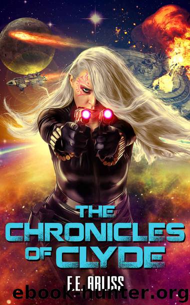 The Chronicles of Clyde= Unafilliated by F E Arliss