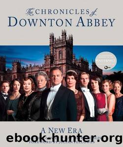 The Chronicles of Downton Abbey: A New Era by Fellowes Jessica & Sturgis Matthew