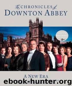 The Chronicles of Downton Abbey: A New Era by Jessica Fellowes